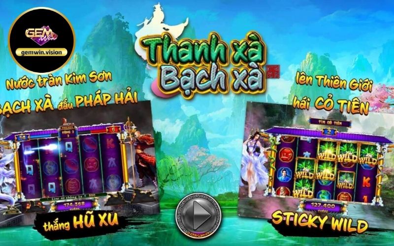 Quay hũ Thanh xà bạch xà Gemwin