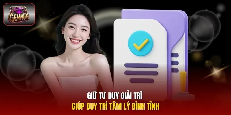 Giữ tư duy giải trí giúp duy trì tâm lý bình tĩnh